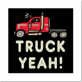 Funny Trucking Truck Yeah Posters and Art